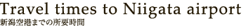 Travel times to Niigata airport